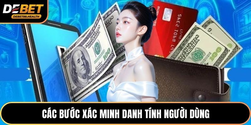 Các bước xác minh danh tính người dùng