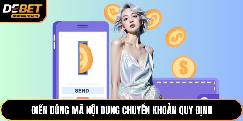 Điền đúng mã nội dung chuyển khoản quy định