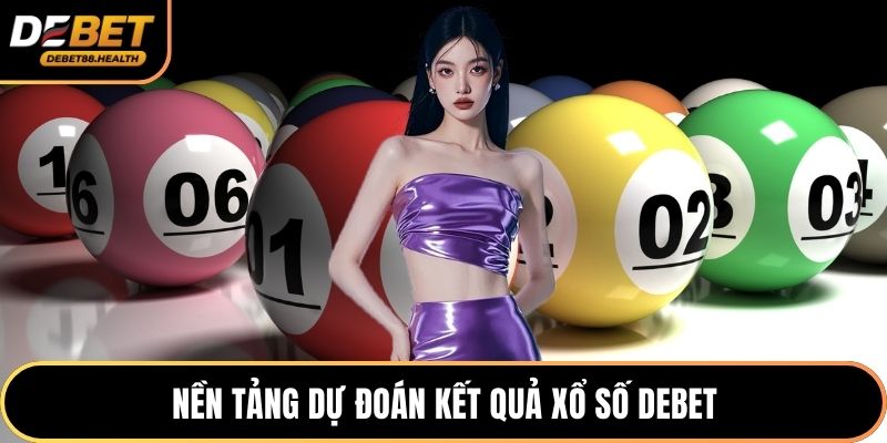 Nền tảng dự đoán kết quả xổ số DEBET