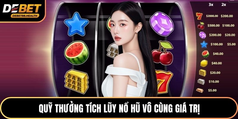 Quỹ thưởng tích lũy nổ hũ vô cùng giá trị