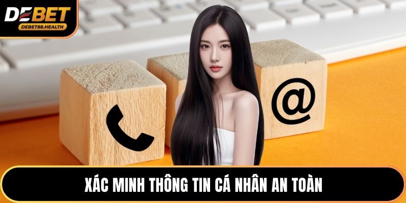 Xác minh thông tin cá nhân an toàn