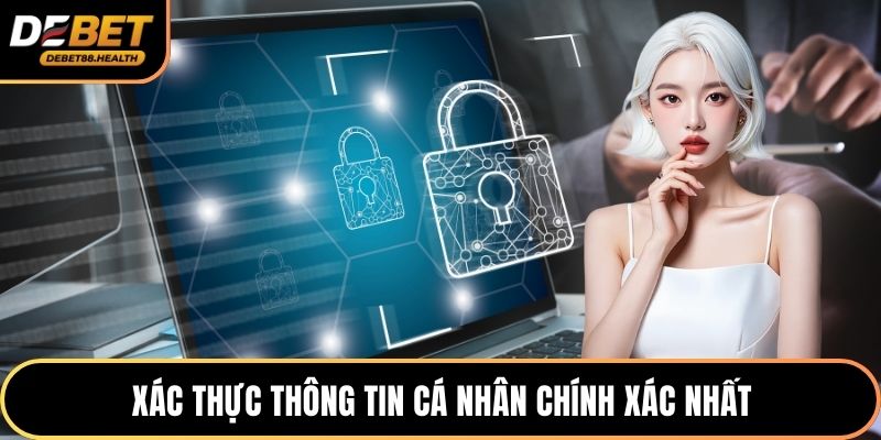 Xác thực thông tin cá nhân chính xác nhất